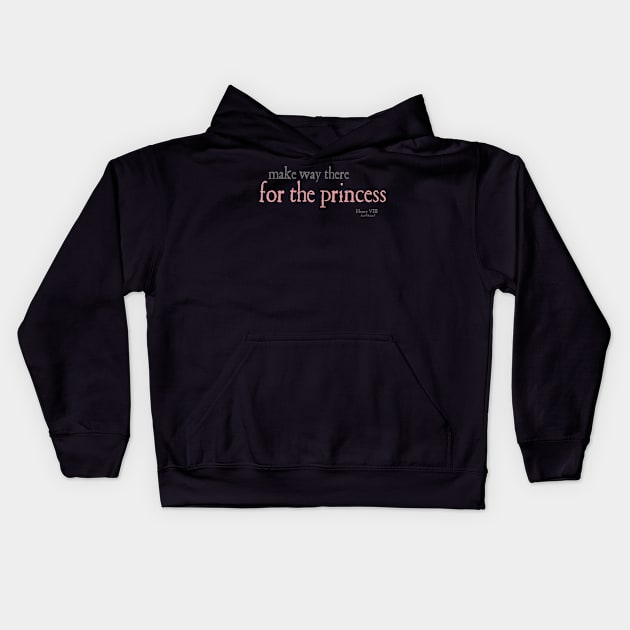 Make Way For The Princess - Shakespeare Kids Hoodie by The Blue Box